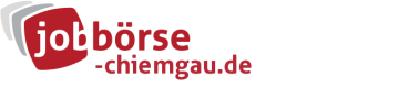 Jobbörse Chiemgau - Aktuelle Stellenangebote in Ihrer Region